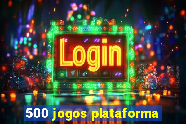 500 jogos plataforma